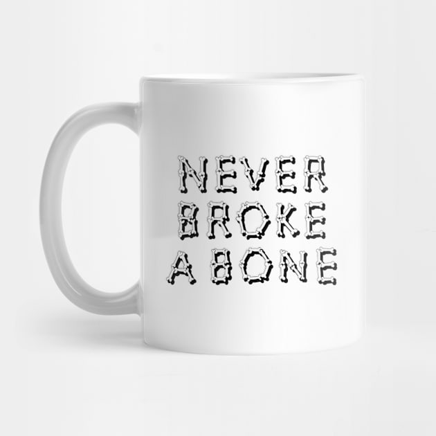 Never Broke A Bone by Shinsen Merch